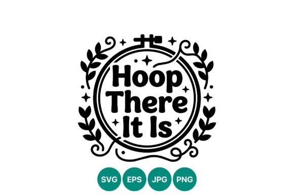 Hoop There It Is Embroidery Hoop Vector Review